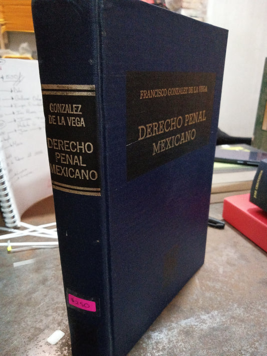 DERECHO PENAL MEXICANO POR FRANCISCO GONZALES DE LA VEGA USADO DERECHO ALDAMA