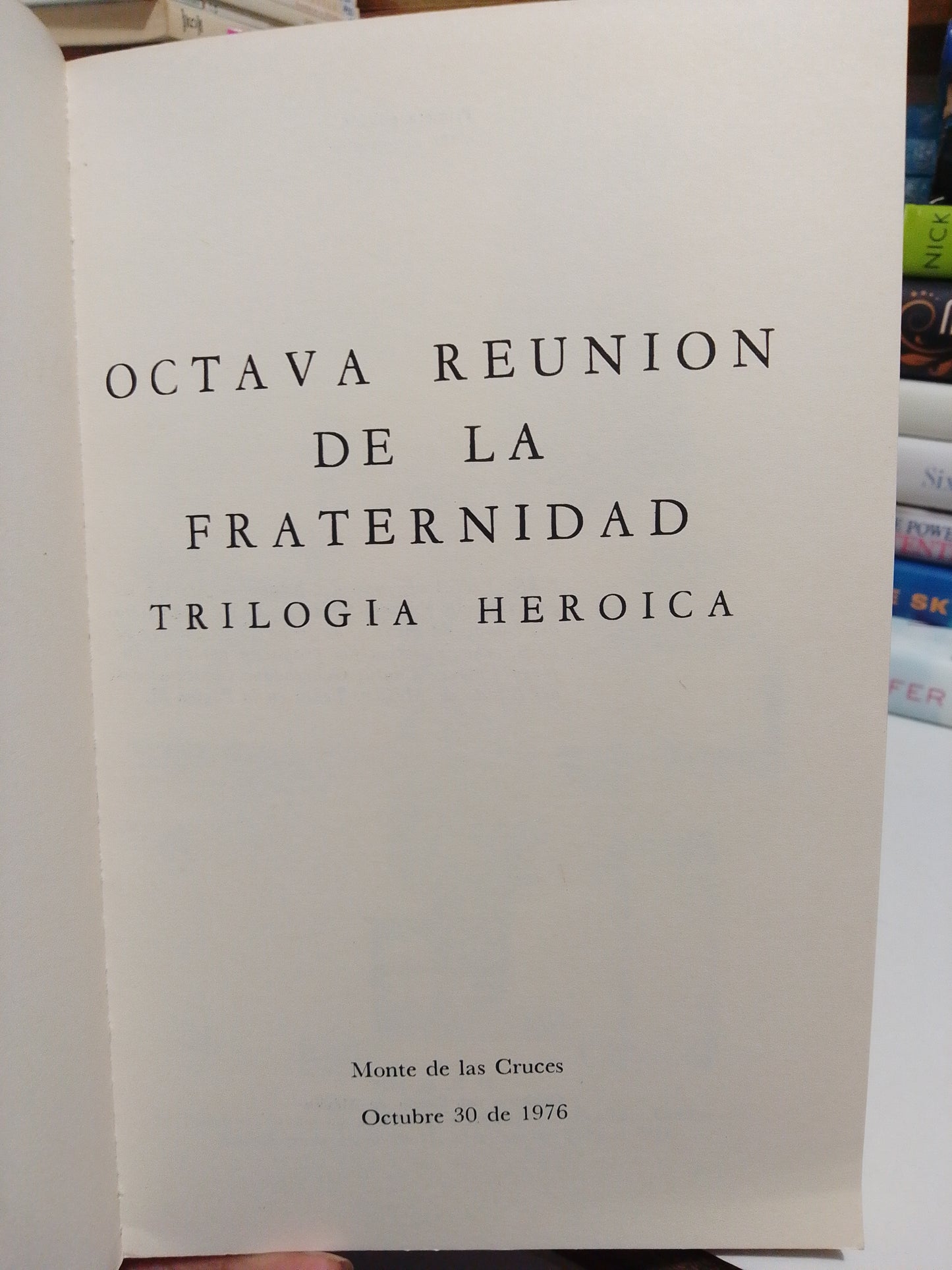 OCTAVA REUNIÓN DE LA FRATERNIDAD TRILOGÍA HEROICA MONTE DE LAS CRUCES USADO NOVELA JUÁREZ