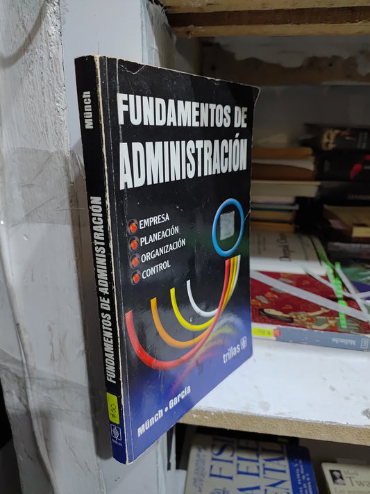 FUNDAMENTOS DE ADMINISTRACION POR MUNCH Y GARCIA USADO ADMINISTRACION JUAREZ