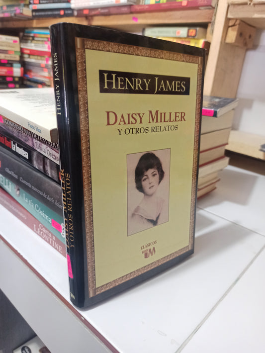 DAISY MILLER Y OTROS RELATOS POR HENRY JAMES USADO NOVELAS JUÁREZ