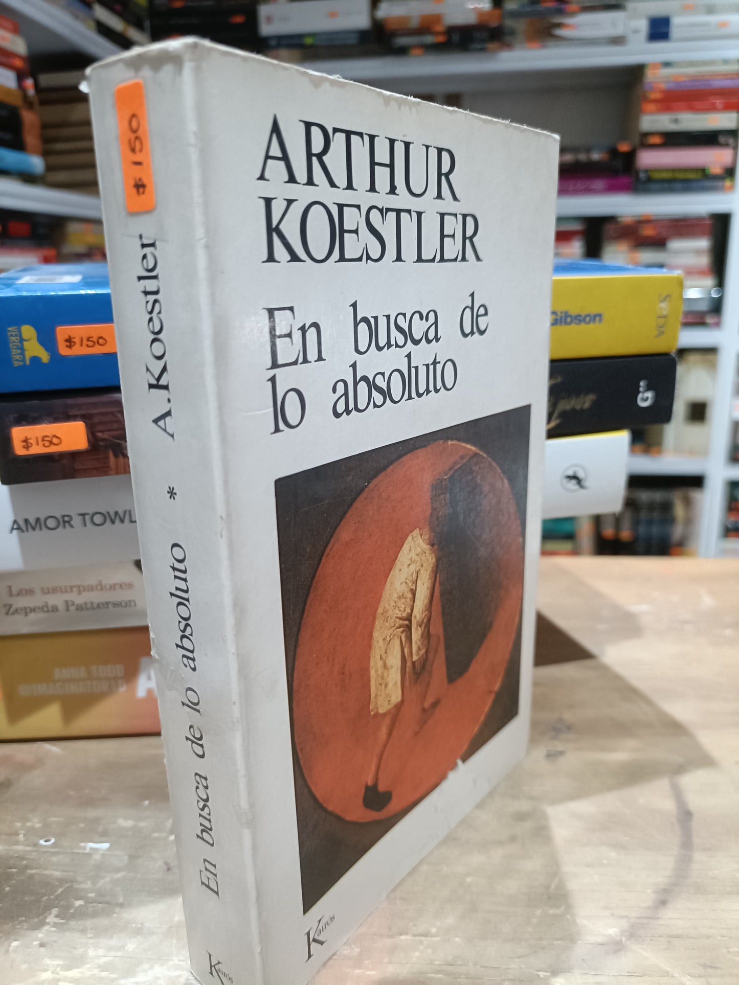 EN BUSCA DE LO ABSOLUTO POR ARTHUR KOESTLER USADO NOVELA JUAREZ 515