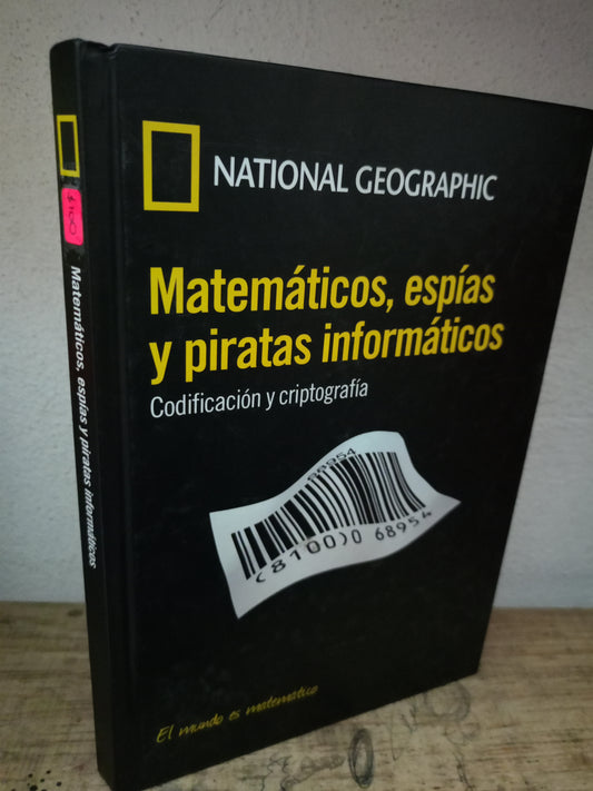 MATEMATICOS, ESPIAS Y PIRATAS INFORMATICOS CODIFICACION Y CRIPTOGRAFIA USADO CIENCIA LITERARIO 305