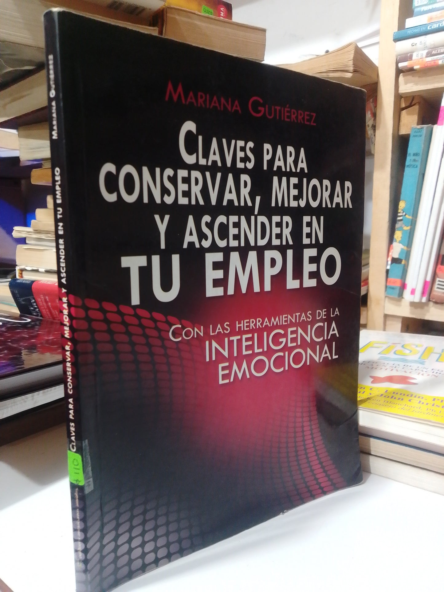 CLAVES PARA CONSERVAR MEJORAR Y ASCENDER EN TU EMPLEO POR MARIANA GUTIERREZ USADO SUPERACION PERSONAL JUAREZ