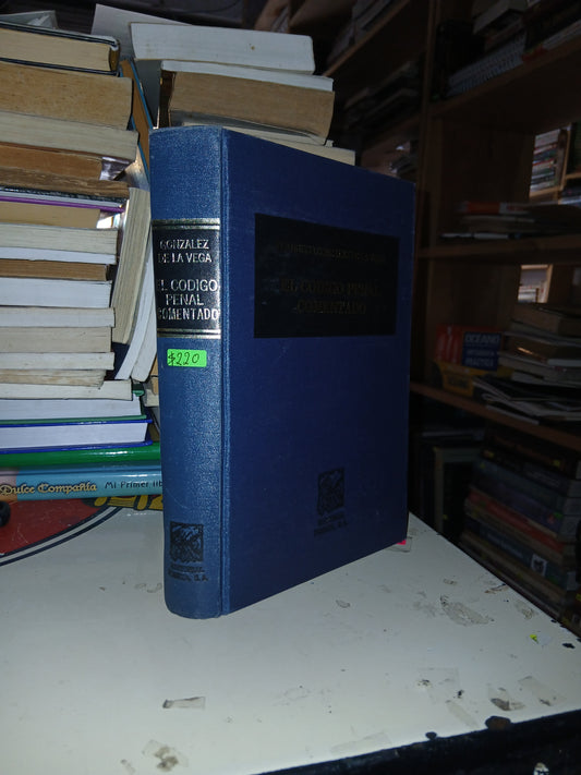 EL CÓDIGO PENAL COMENTADO POR FRANCISCO GONZÁLEZ DE LA VEGA USADO DERECHO LITERARIO 207