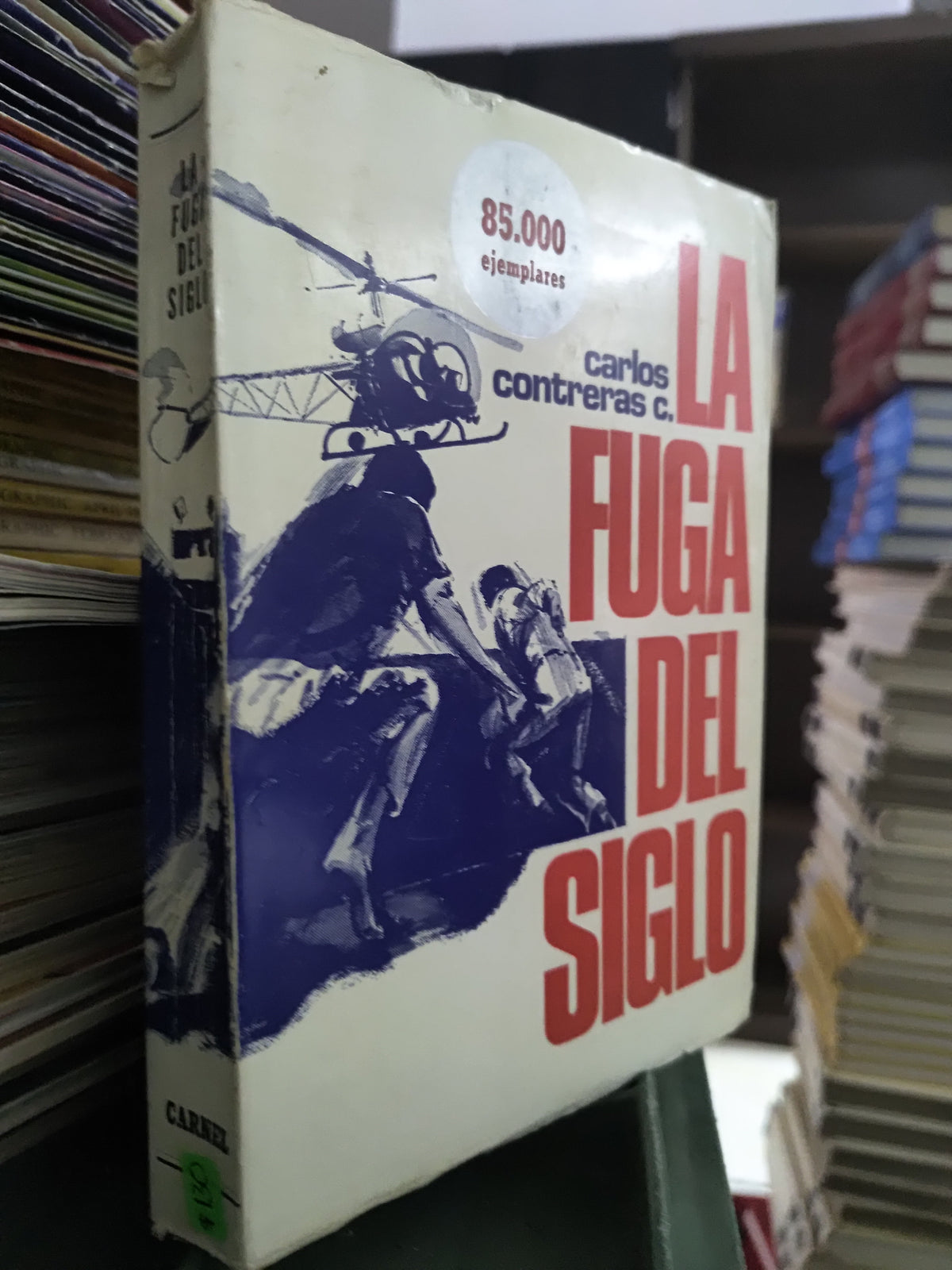 LA FUGA DEL SIGLO POR CARLOS CONTRERAS USADO NOVELAS JUAREZ 515
