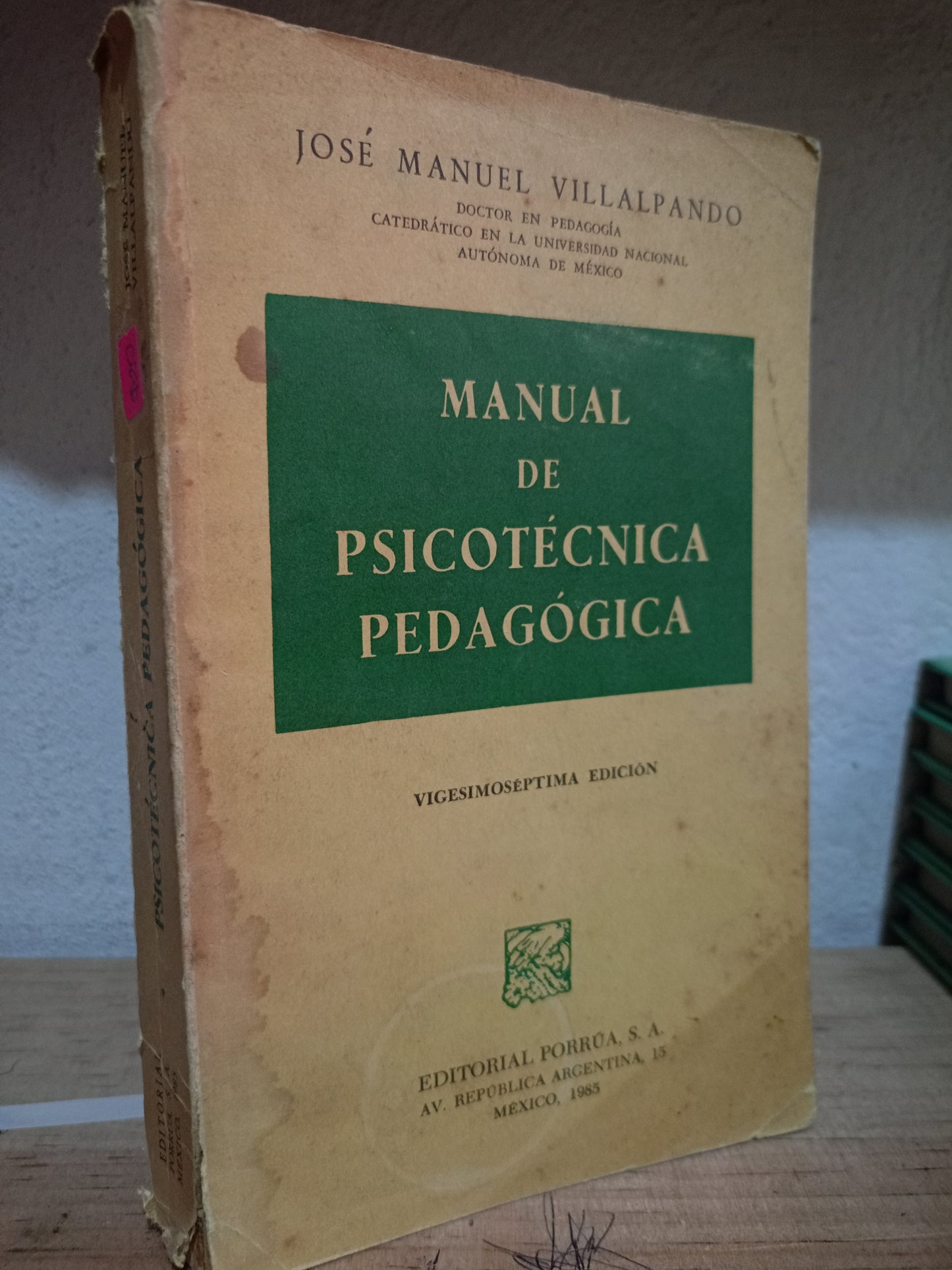 MANUAL DE PSICOTECNICA PEDAGOGICA POR JOSE MANUEL VILLALPANO USADO PSICO LITERARIO 305