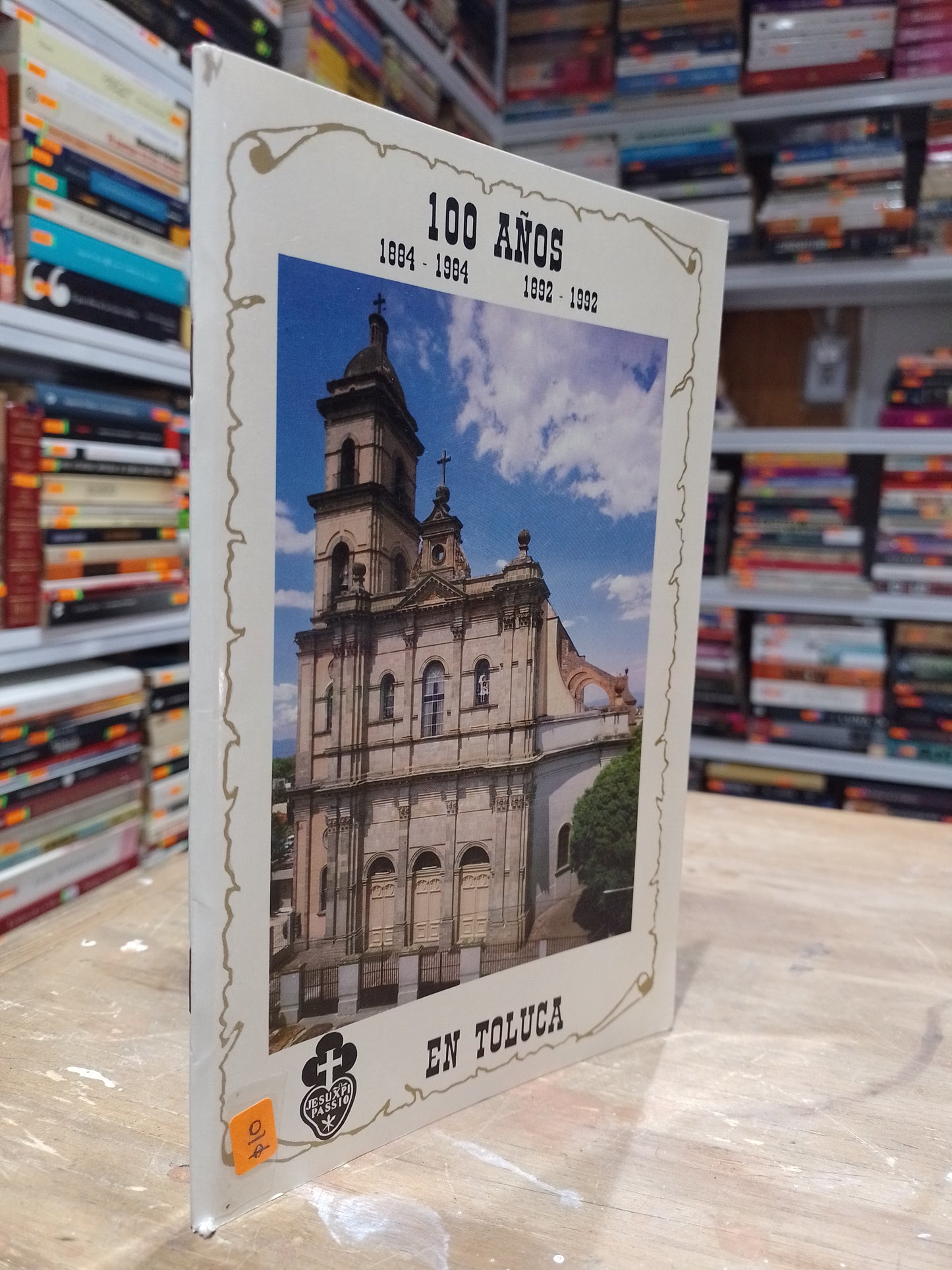 100 AÑOS EN TOLUCA POR DESCONOCIDO USADO HISTORIA JUAREZ 515