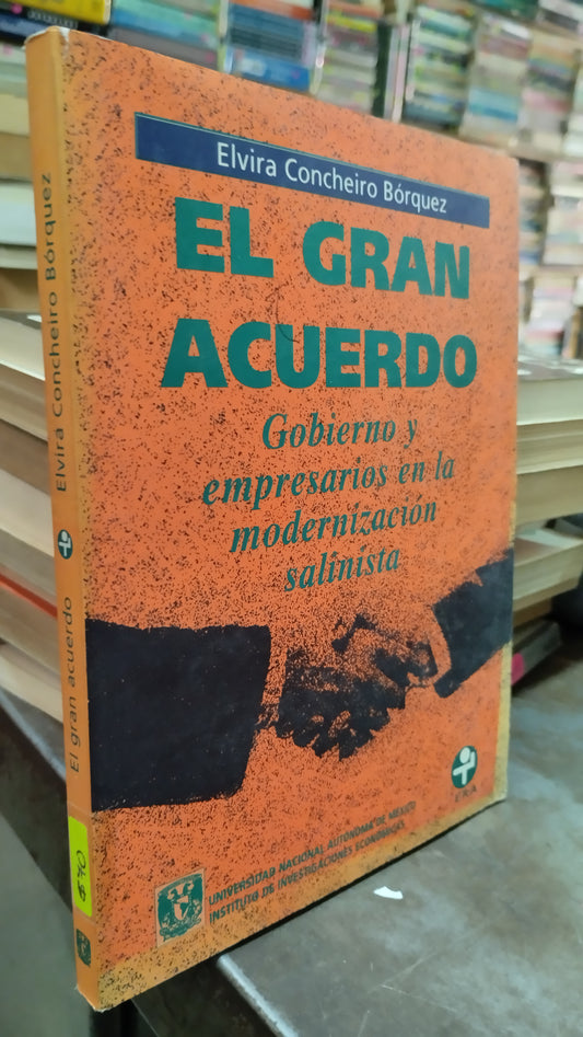 EL GRAN ACUERDO POR ELVIRA CONCHEIRO BORQUEZ LIBRO USADO POLITICA ALDAMA