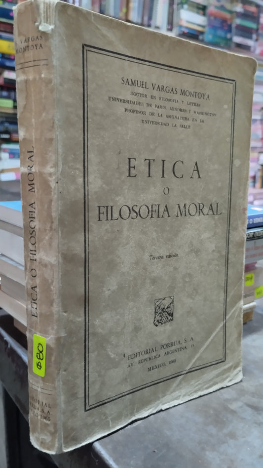 ETICA O FILOSOFIA MORAL POR SAMUEL VARGAS MONTOYA LIBRO USADO SOCIOLOGIA ALDAMA