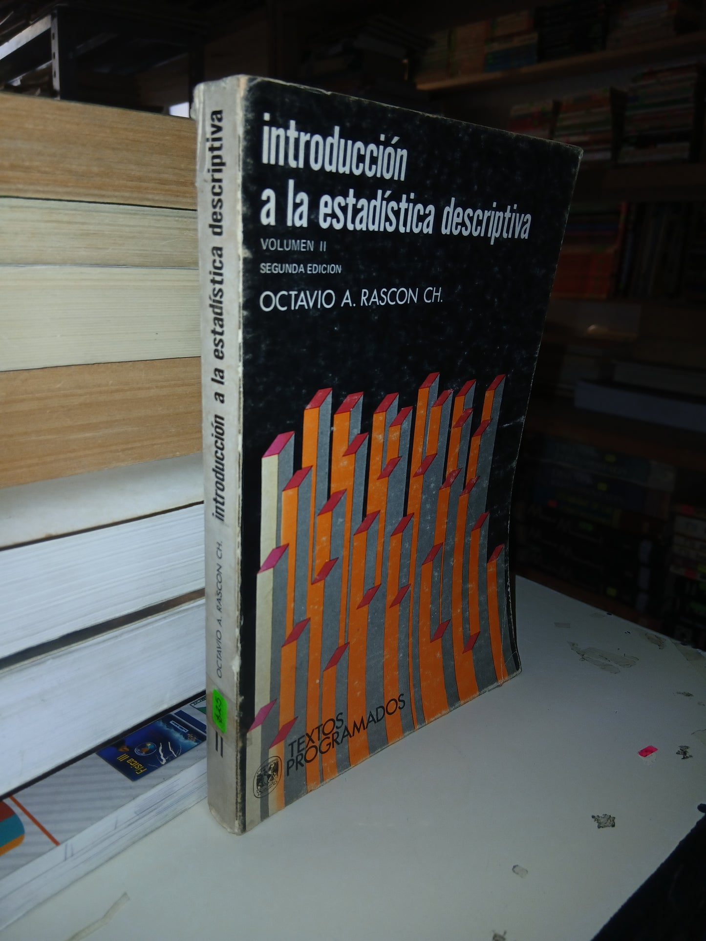 INTRODUCCIÓN A LA ESTADÍSTICA DESCRIPTIVA VOLUMEN II POR OCTAVIO A. RASCÓN CH. USADO ESTADÍSTICA LITERARIO 207