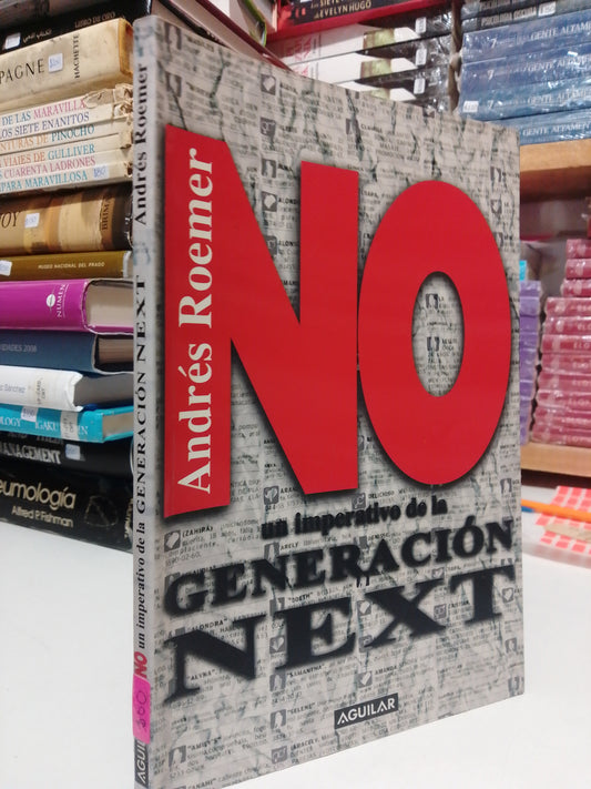 NO UN IMPERATIVO DE LA GENERACION NEXT POR ANDRES ROEMER USADO HISTORIA JUÁREZ