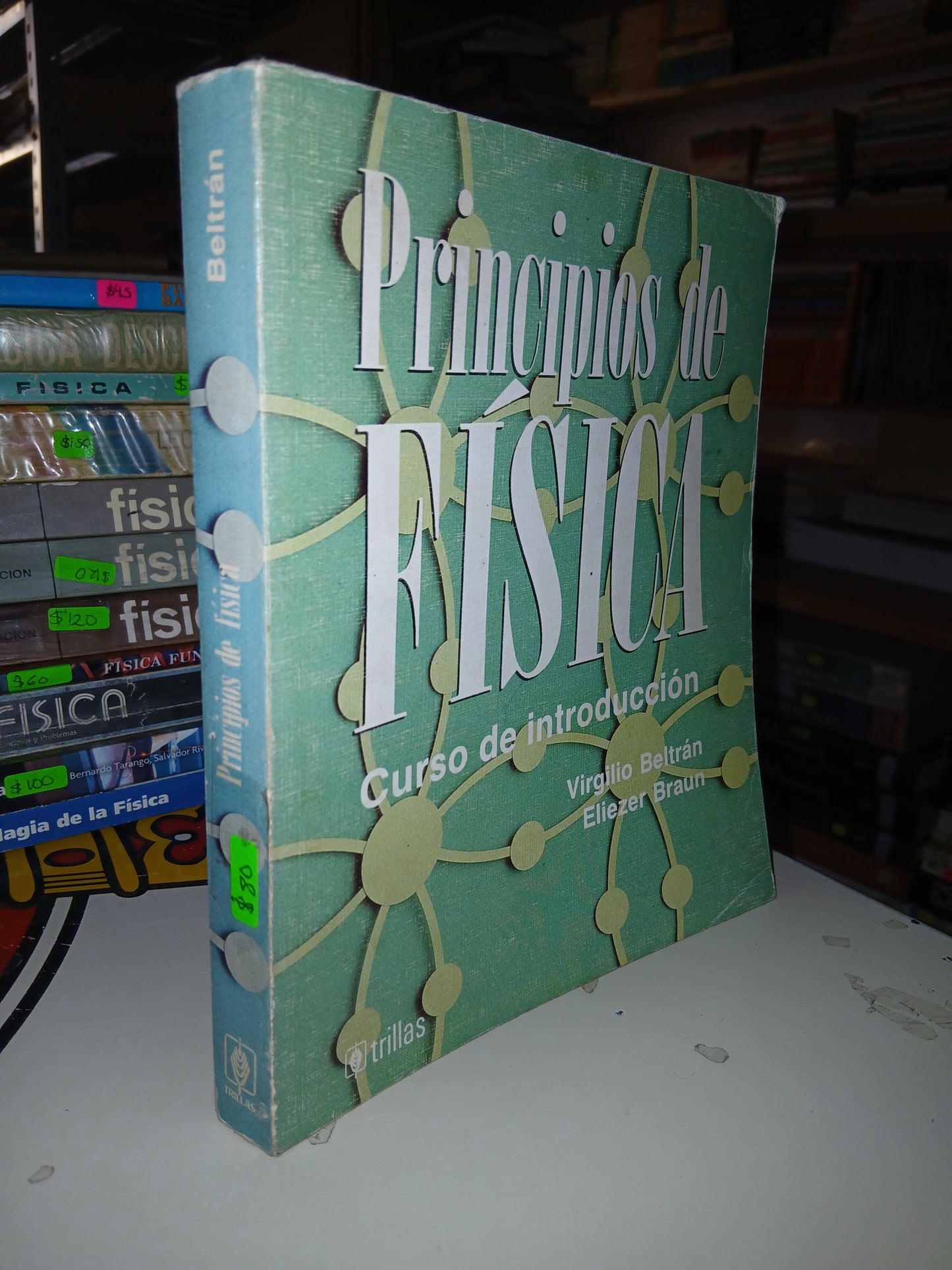 PRINCIPIOS DE FÍSICA POR VIRGILIO BELTRÁN Y ELIEZER BRAUN USADO FÍSICA LITERARIO 207