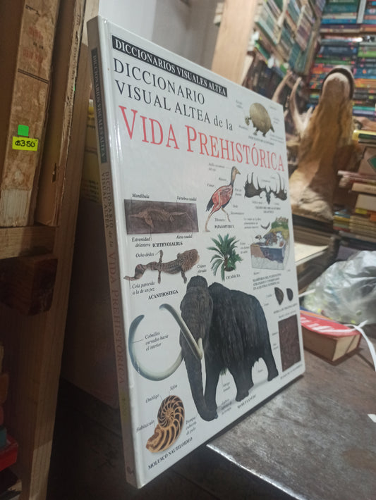 DICCIONARIO VISUAL ALTEA DE LA VIDA PREHISTORICA POR EDITORIAL ALTEA USADO HISTORIA ALDAMA