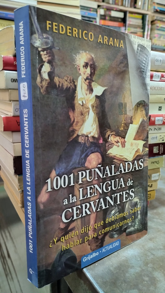 1001 PUÑALADAS A LA LENGUA DE CERVANTES POR FEDERICO ARANA LIBRO USADO NOVELAS ALDAMA
