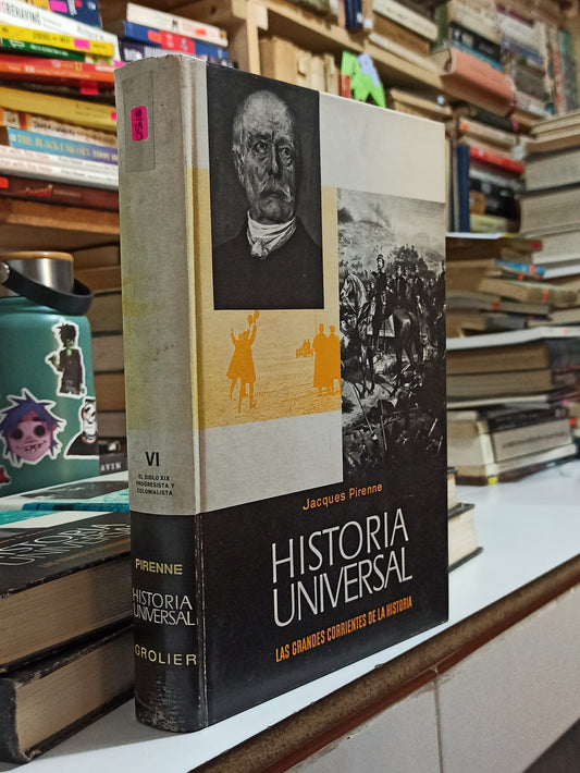 HISTORIA UNIVERSAL 6 EL SIGLO XIX PROGRESISTA POR JACQUES PIRENNE USADO HISTORIA JUÁREZ
