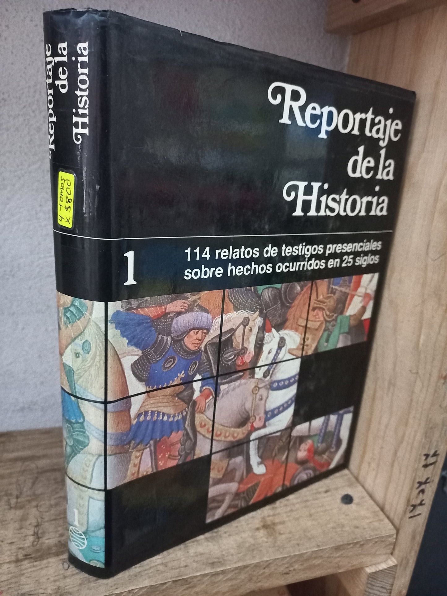 REPORTAJE DE LA HISTORIA 114 RELATOS DE TESTIGOS PRESENCIALES SOBRE HECHOS OCURRIDOS EN 25 SIGLOS (4 TOMOS) POR MARTÍN DE RIQUER Y BORJA DE RIQUER USADO HISTORIA LITERARIO 305