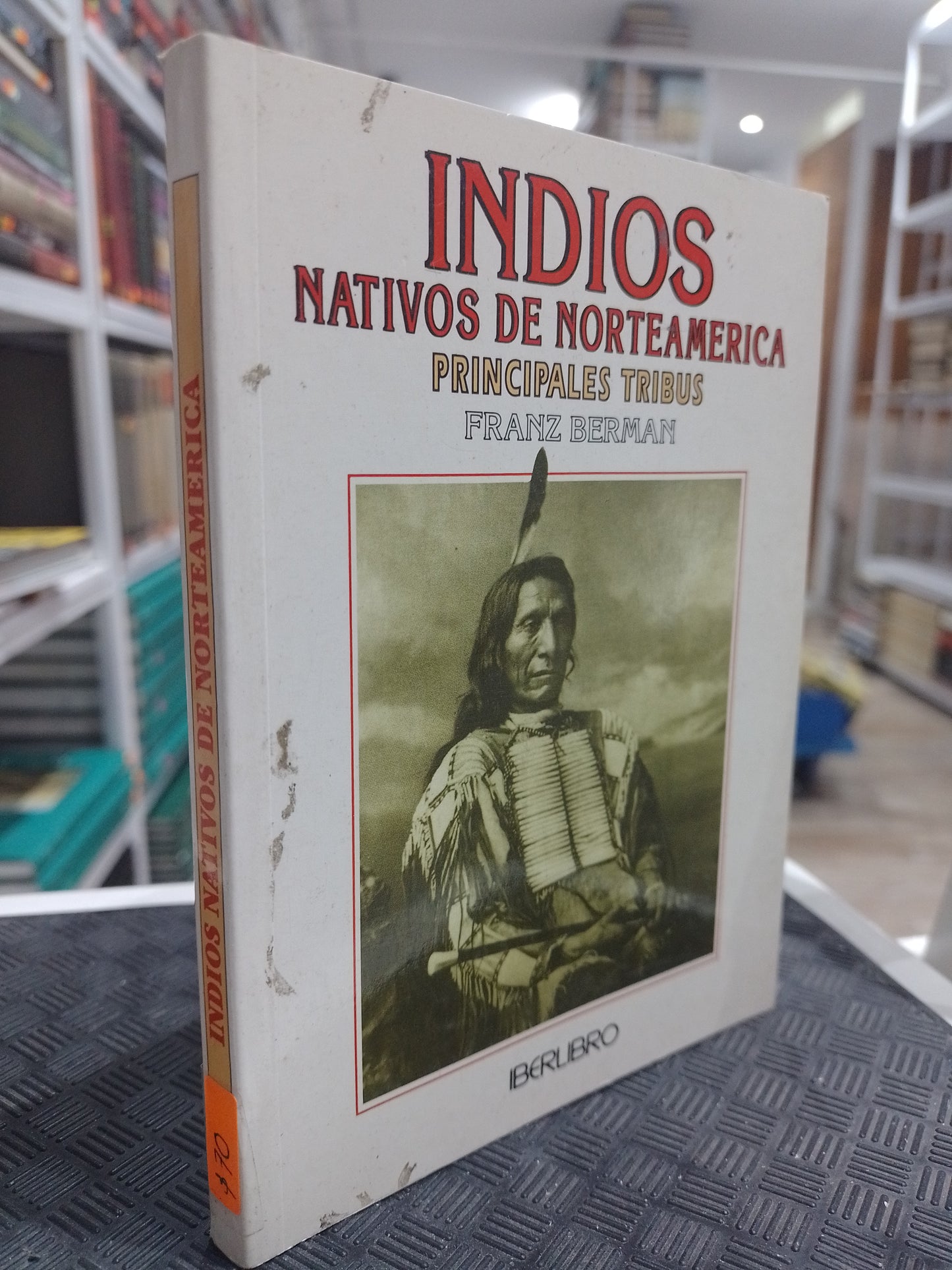 INDIOS NATIVOS DE NORTEAMERICA POR FRANZ BERMAN USADO HISTORIA JUAREZ 515