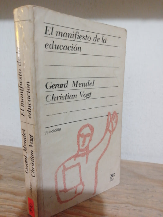 EL MANIFIESTO DE LA EDUCACION POR GERALD MENDEL Y CHRISTIAN VOGT USADO EDUCACION JUAREZ