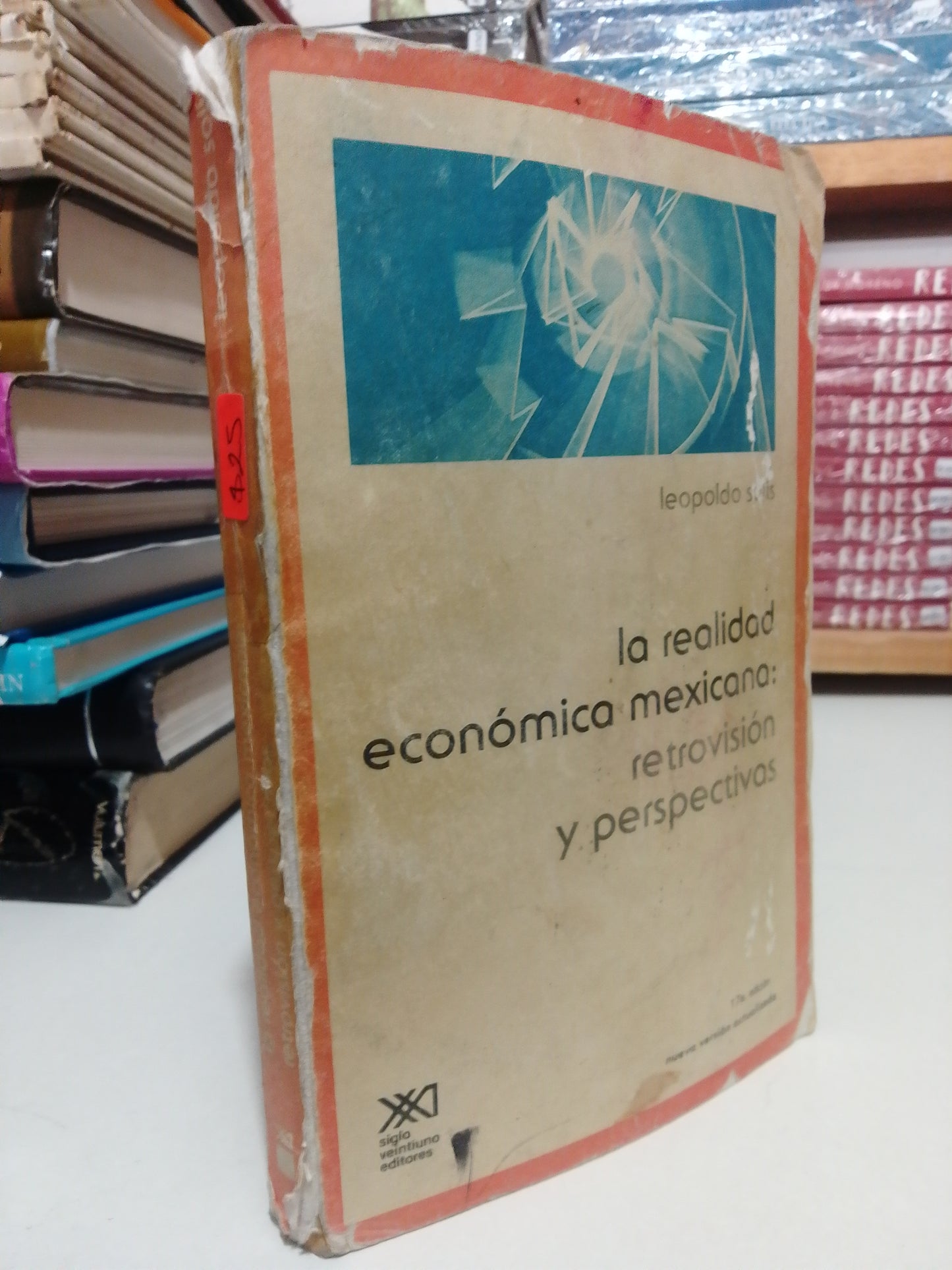LA REALIDAD ECONOMICA MEXICANA RETROVISION Y PROSPECTIVAS POR LEOPOLDO SOLIS USADO HISTORIA JUAREZ