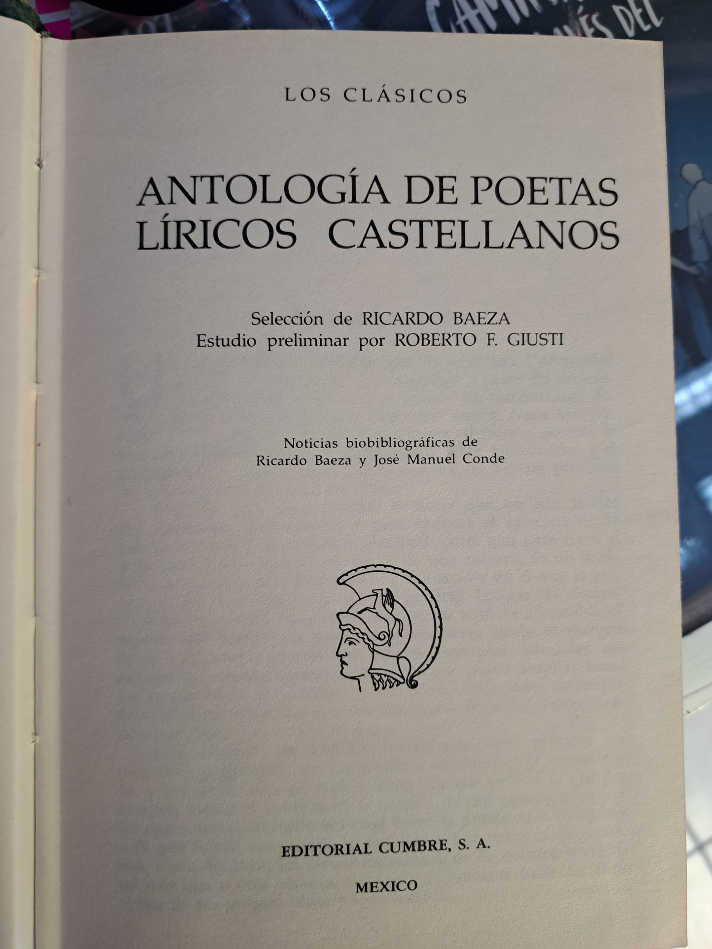 LOS CLÁSICOS ANTOLOGÍA DE POETAS LÍRICOS CASTELLANOS RICARDO BAEZA ROBERTO F. GIUSTI USADO NOVELA JUÁREZ