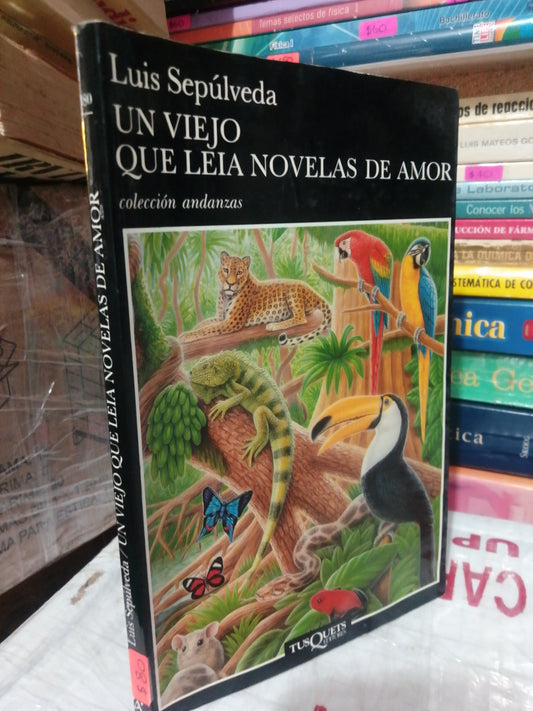 UN VIEJO QUE LEÍA NOVELAS DE AMOR POR LUIS SEPÚLVEDA USADO NOELA JUÁREZ
