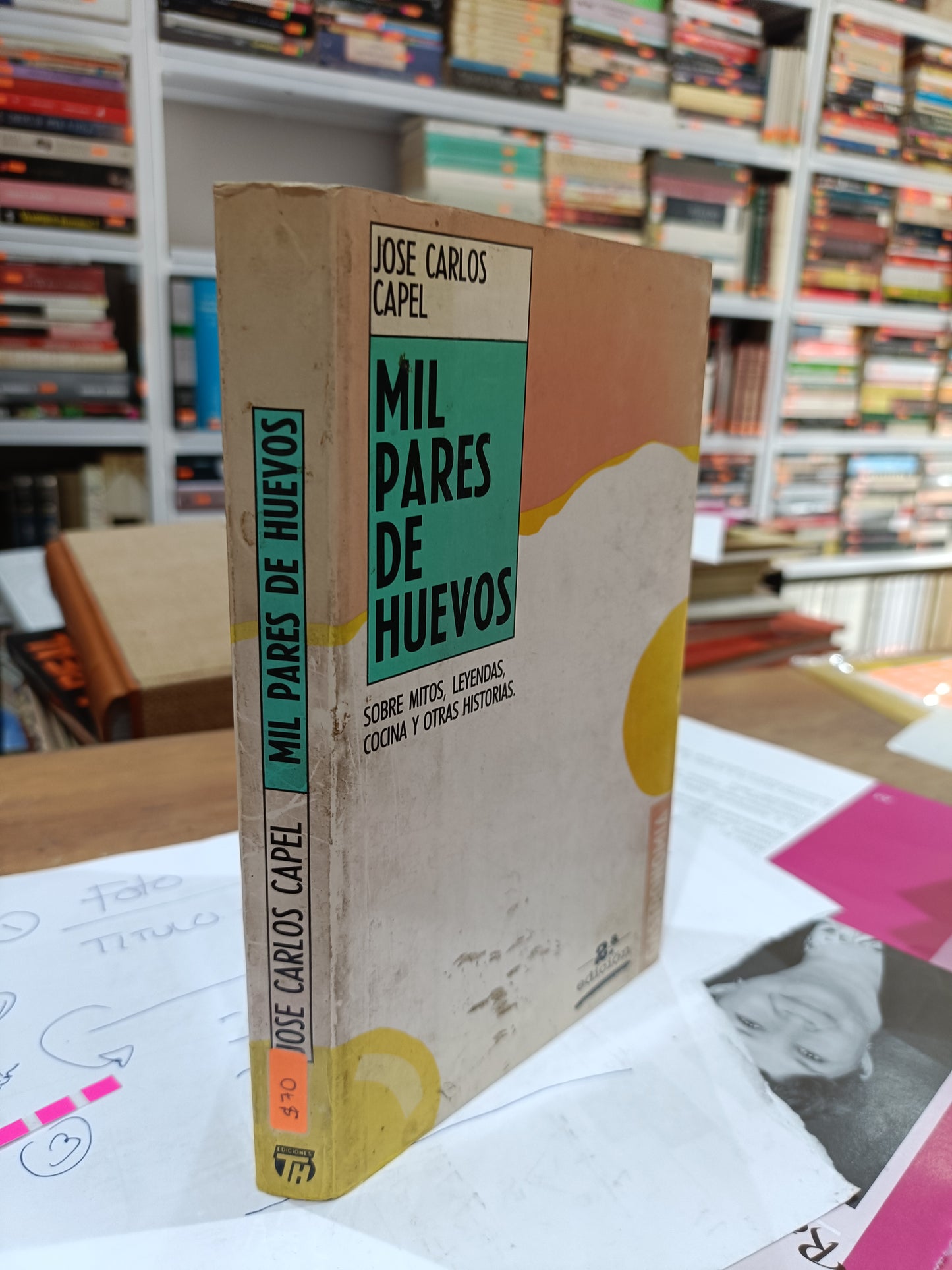 MIL PARES DE HUEVOS POR JOSE CARLOS CAPEL USADO NOVELA JUAREZ 515