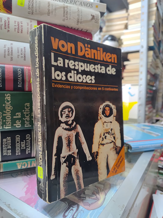 LA RESPUESTA DE LOS DIOSES POR VON DANIKEN USADO CIENCIAS JUAREZ 515