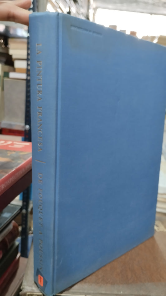 LA PINTURA FEANCESA DE FOUQUET A POUSSIN LIBRO USADO ANTIGUO ALDAMA
