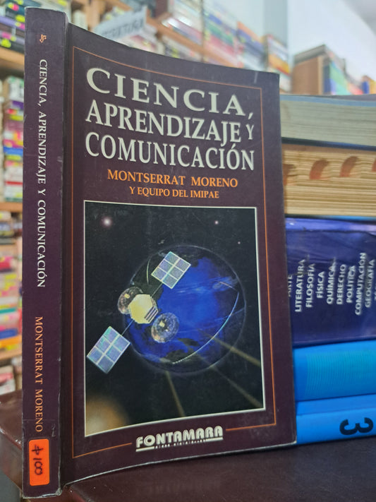 CIENCIA APRENDIZAJE Y COMUNICACIÓN MONTSERRAT MORENO Y EQUIPO DEL IMIPAE USADO EDUCACIÓN LITERARIO 305