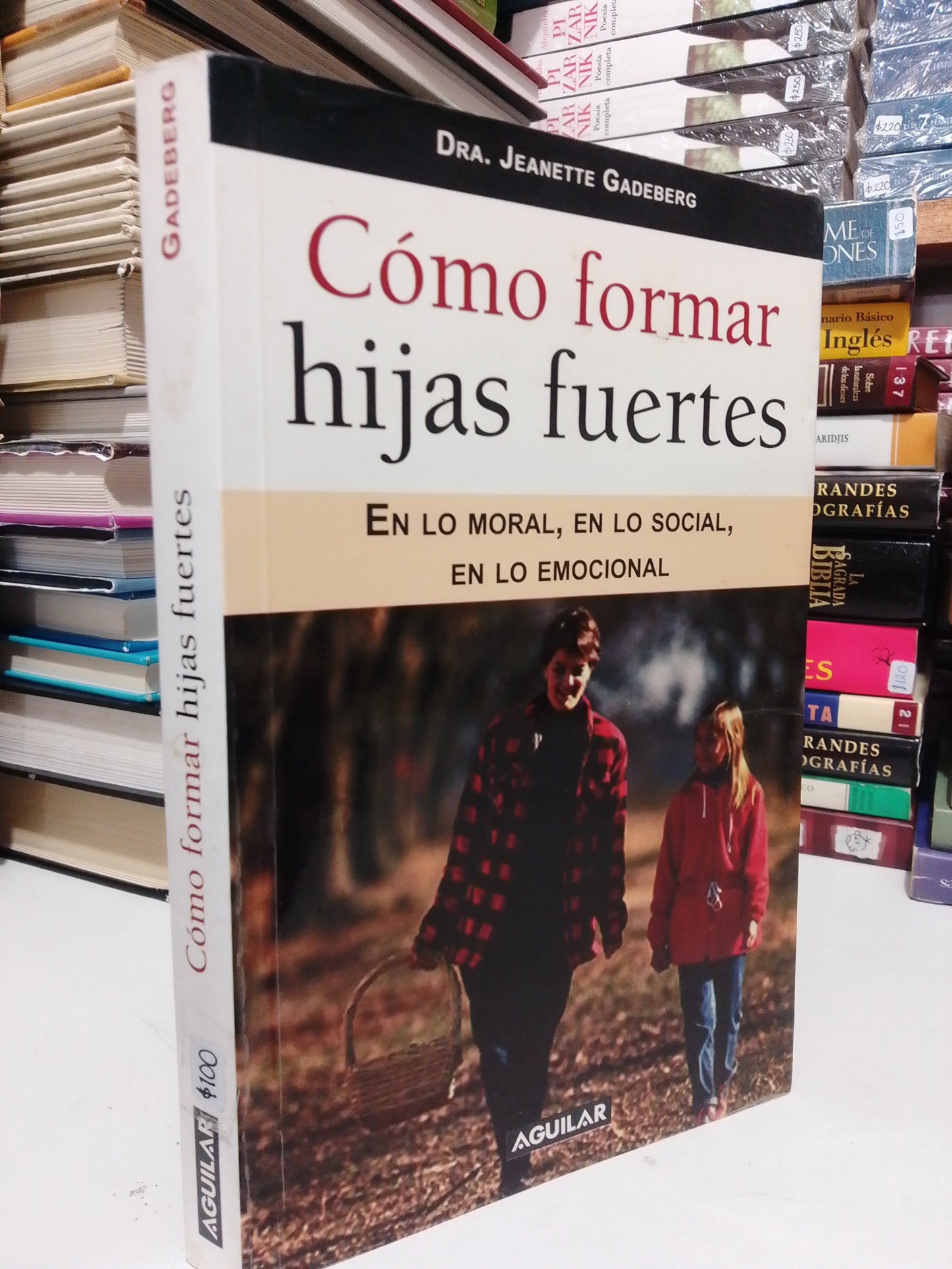 CÓMO FORMAR HIJAS FUERTES POR LA DRA. JEANETTE GADEBERG USADO SUP.PERSONAL JUÁREZ