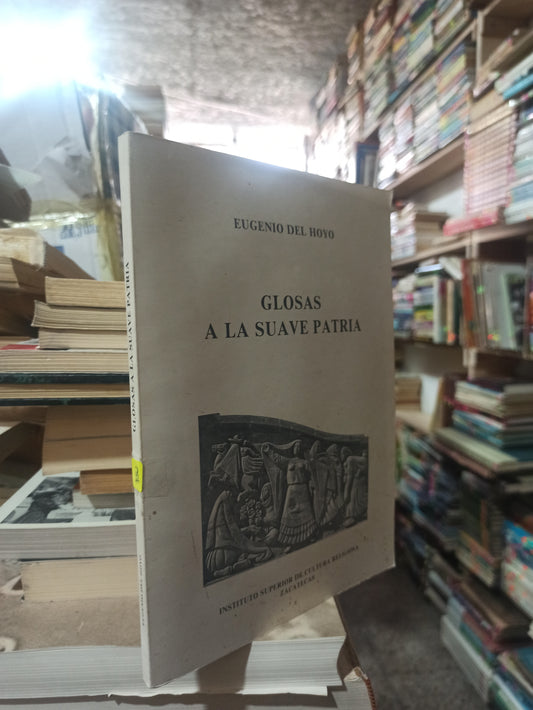 GLOSAS A LA SUAVE PATRIA POR EUGENIO DEL HOYO USADO NOVELAS ALDAMA