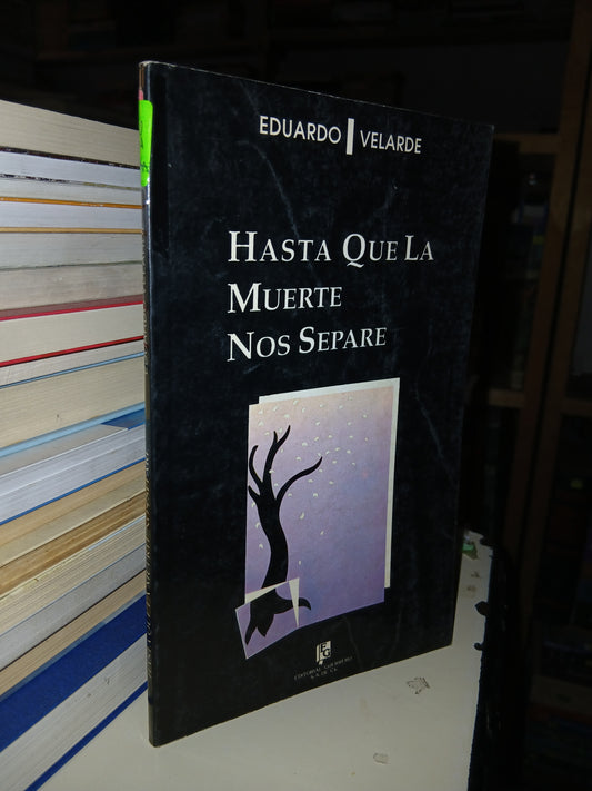 HASTA QUE LA MUERTE NOS SEPARE POR EDUARDO VELARDE USADO SUPERACIÓN PERSONAL LITERARIO 207