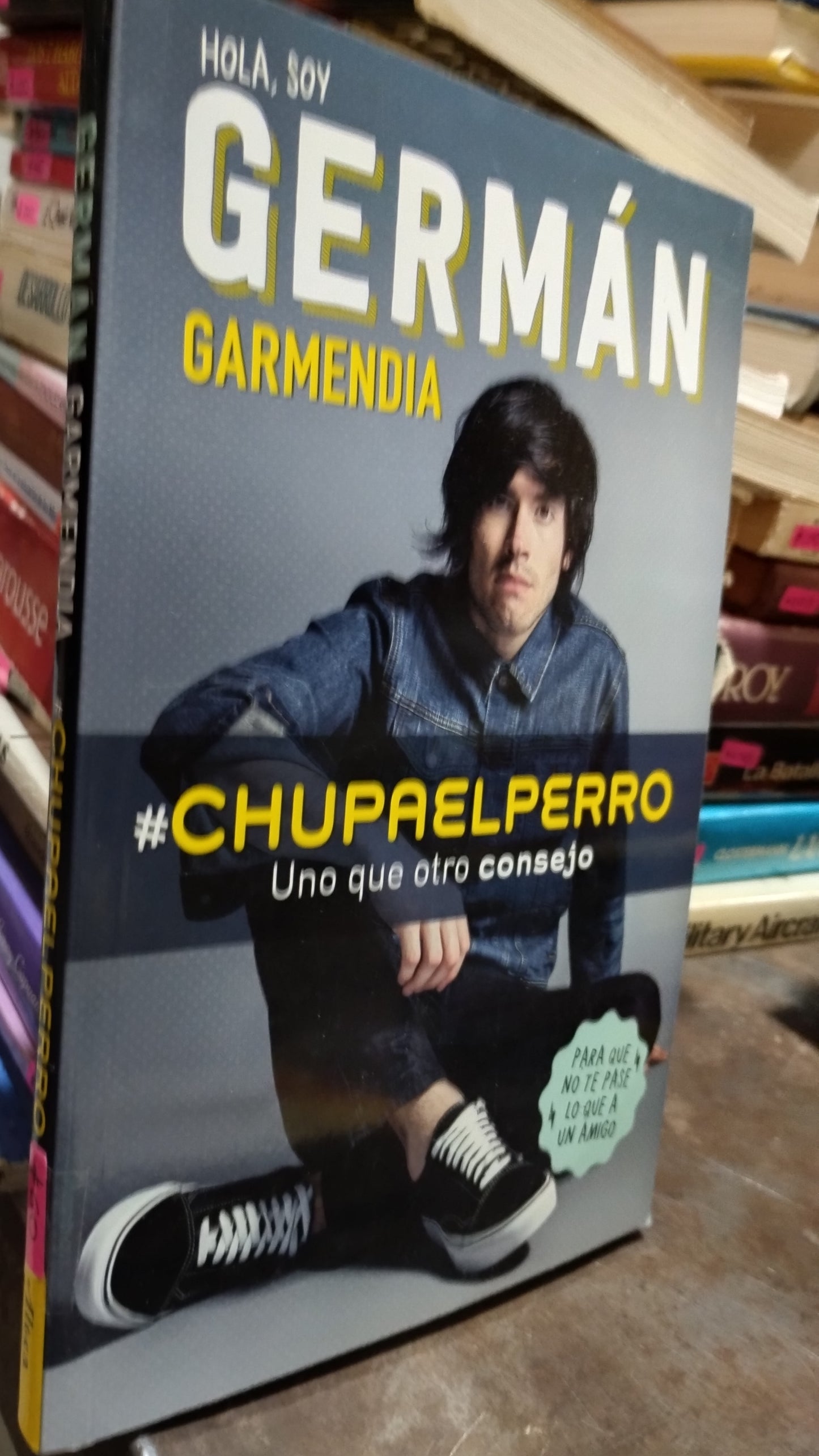CHUPAELPERRO POR GERMAN GARMENDIA LIBRO USADO SUPERACION PERSONAL ALDAMA