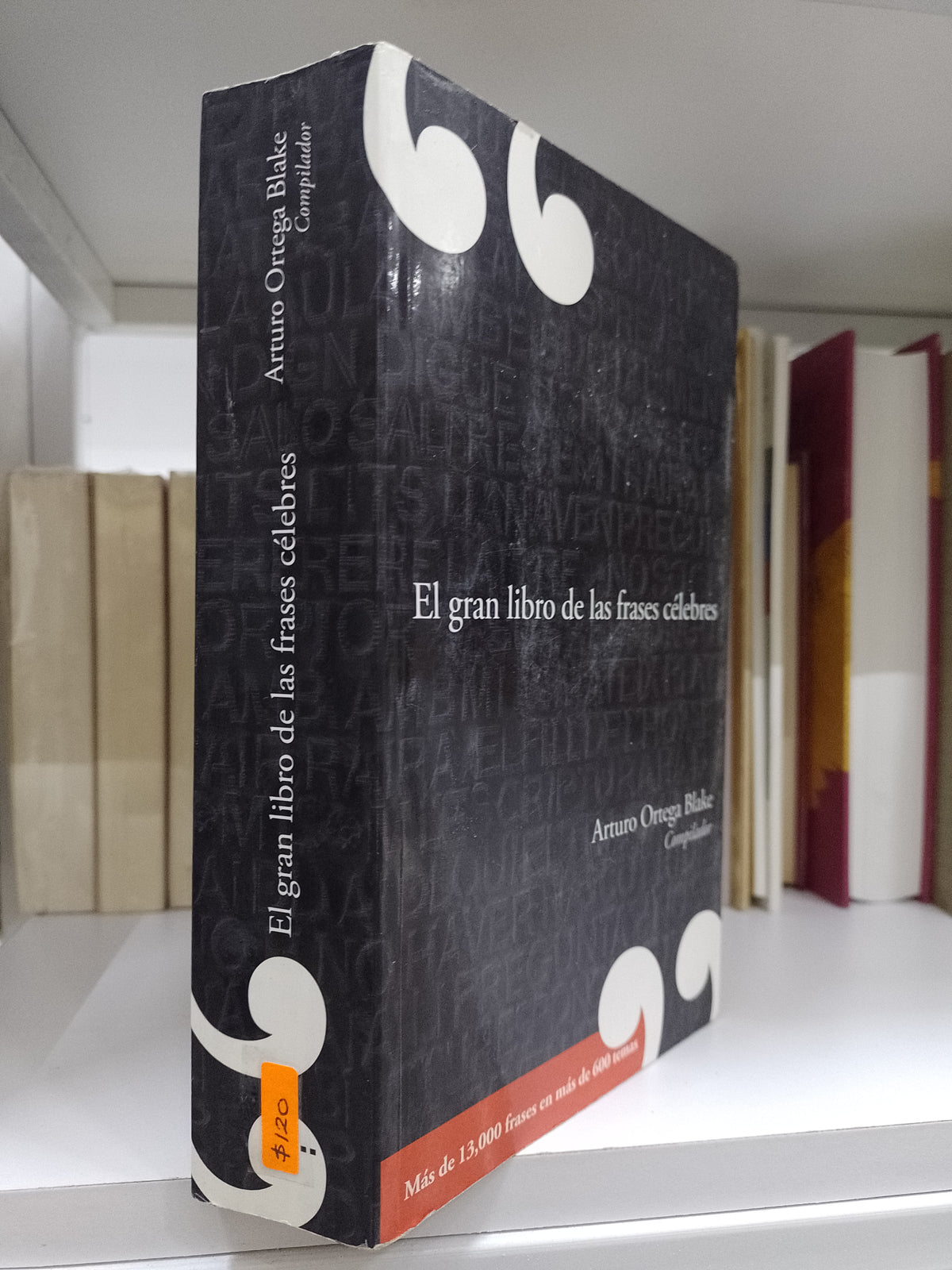 EL GRAN LIBRO DE LAS FRASES CELEBRES POR ARTURO ORTEGA BLAKE USADO NOVELA JUAREZ 515