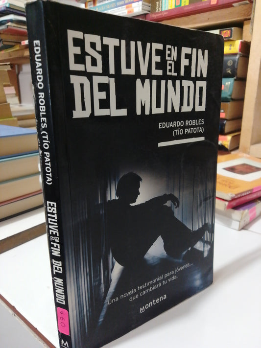 ESTUVE EN EL FIN DEL MUNDO POR EDUARDO ROBLES USADO NOVELA JUÁREZ
