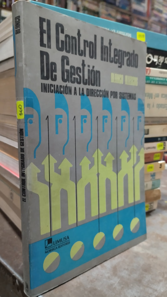 EL CONTROL INTEGRADO DE GESTION POR BLANCO ILLESCAS LIBRO USADO ADMINISTRACION ALDAMA