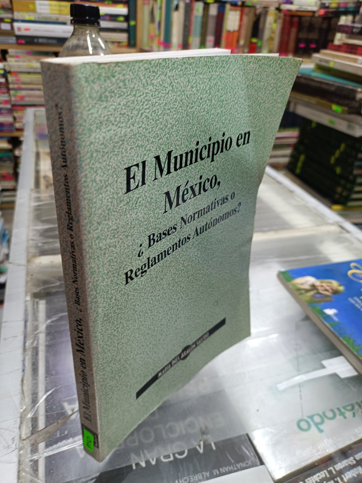 EL MUNICIPIO EN MEXICO BASE NORMATIVAS O REGLAMENTOS AUTONOMOS POR MARIA INES SRQGON USADO HISTORIA JUAREZ 507