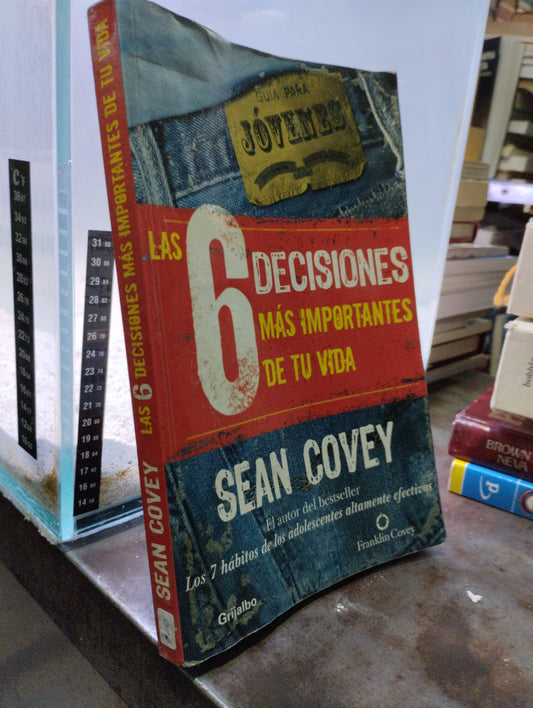 LAS 6 DECISIONES MAS IMPORTANTES DE TU VIDA POR SEAN COVEY USADO SUPERACION PERSONAL ALDAMA