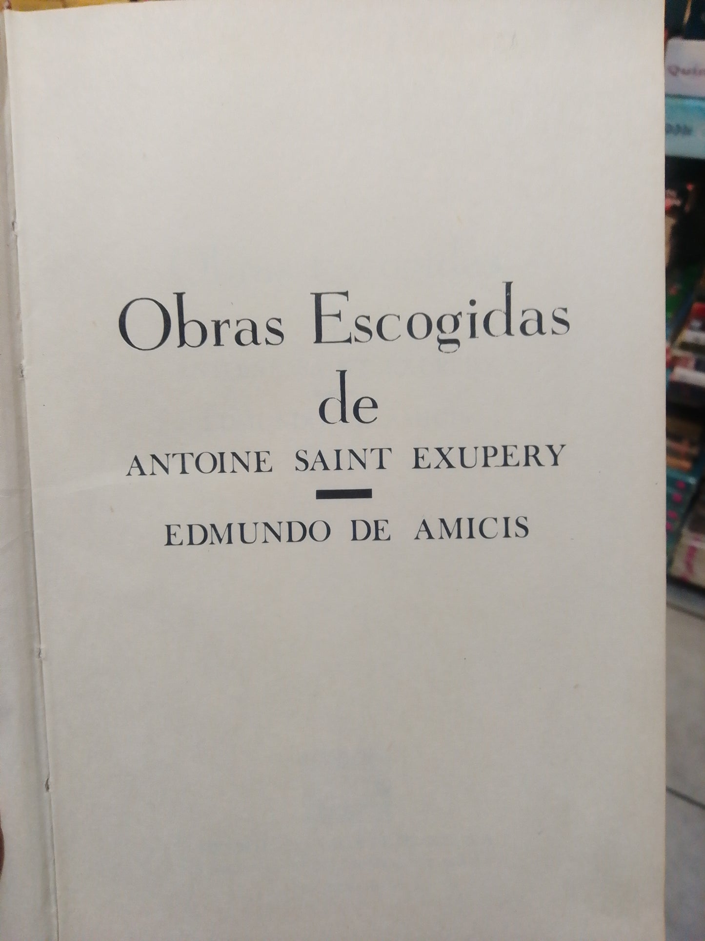 OBRAS ESCOGIDAS POR ANTOINE SAINT EXUPERY Y EDMUNDO DE AMICIS USADO NOVELA JUÁREZ
