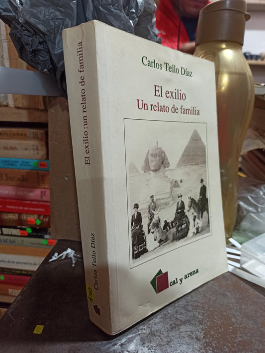 EL EXILIO UN RELATO DE FAMILIA POR CARLOS TELLO DIAZ USADO HISTORIA ALDAMA
