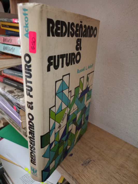 REDISEÑANDO EL FUTURO POR RUSSELL L ACKOFF USADO FILOSOFIA LITERARIO 305