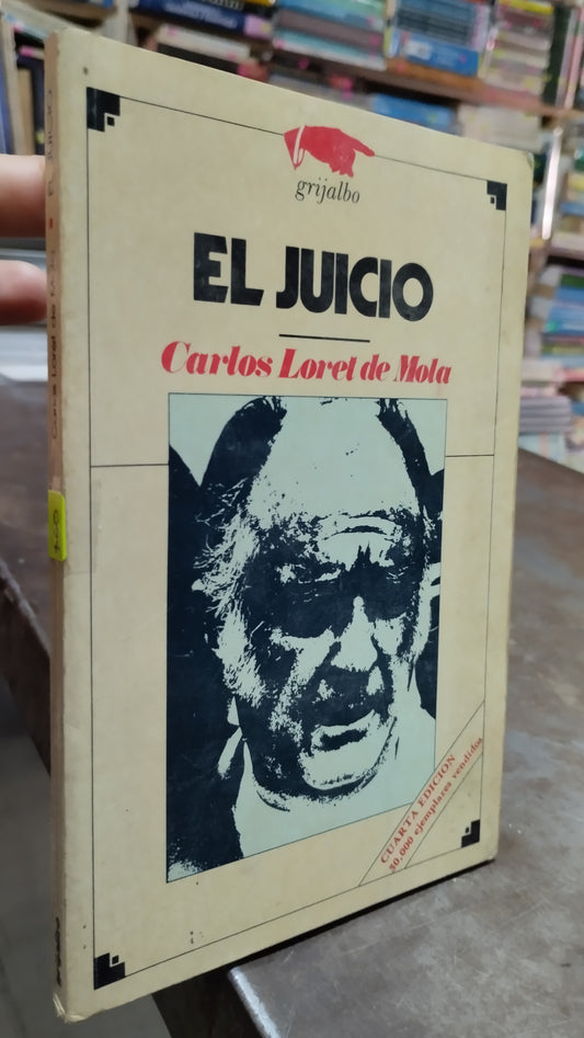 EL JUICIO POR CARLOS LORET DE MOLA LIBRO USADO POLITICA ALDAMA