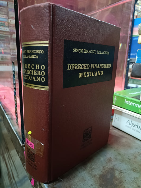 DERECHO FINANCIERO MEXICANO POR SERGIO FRANCISCO DE LA GARZA USADOS DERECHO ALDAMA