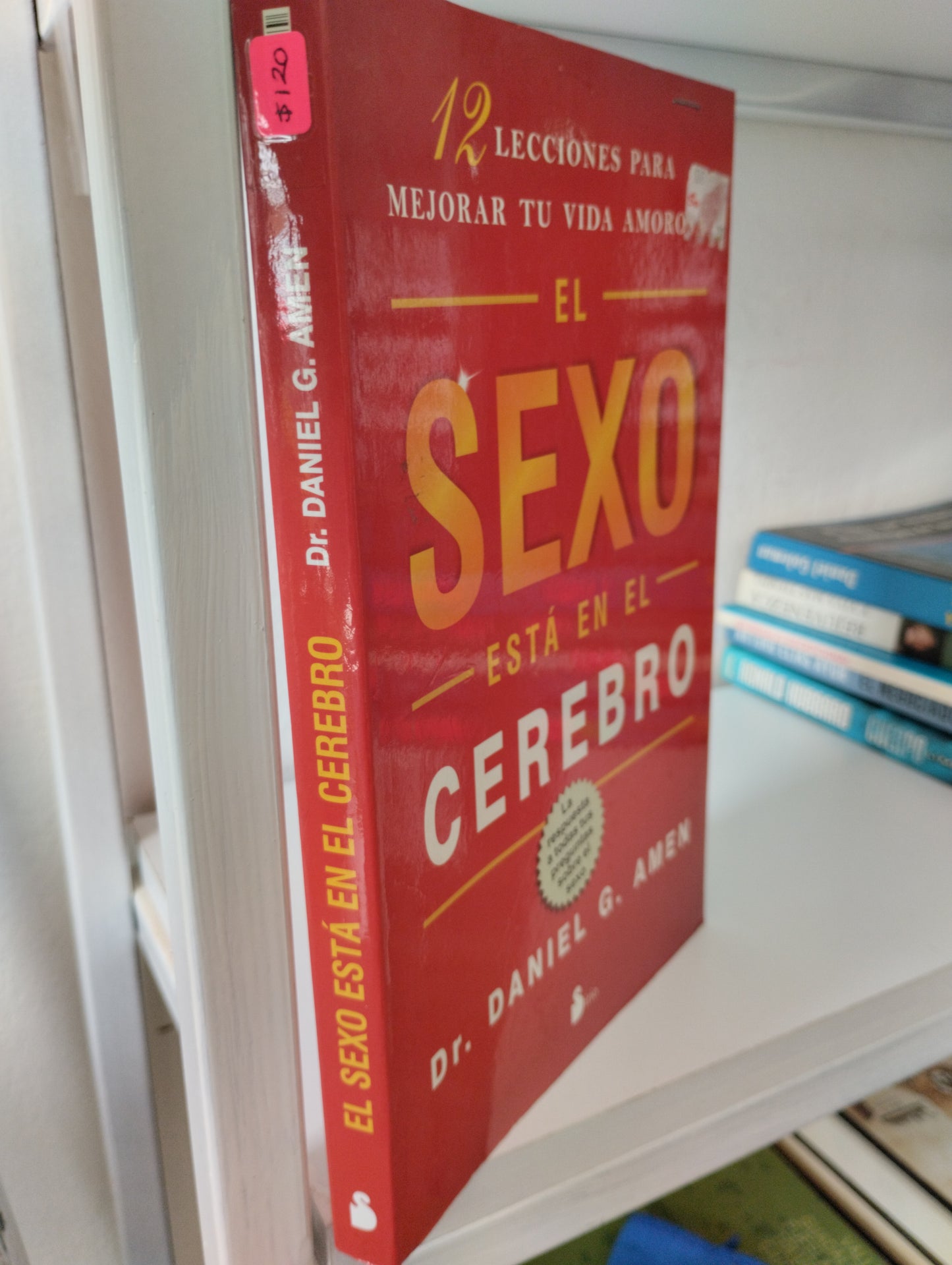 EL SEXO ESTA EN EL CEREBRO DR DANIEL G AMEN USADO SUPERACION PERSONAL JUAREZ 515
