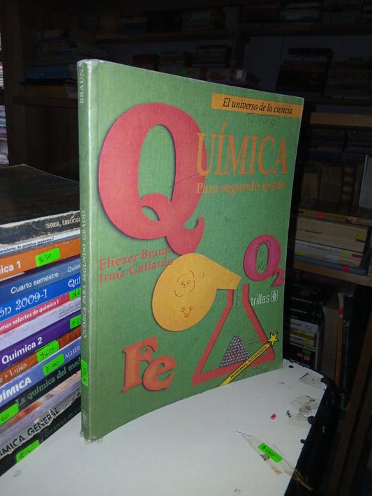 QUÍMICA PARA SEGUNDO GRADO POR ELIEZER BRAUN E IRMA GALLARDO USADO QUÍMICA LITERARIO 207
