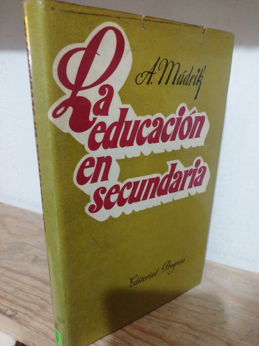 LA EDUCACION EN LA SECUNDARIA POR A. MUDRIK USADO EDUCACION JUAREZ