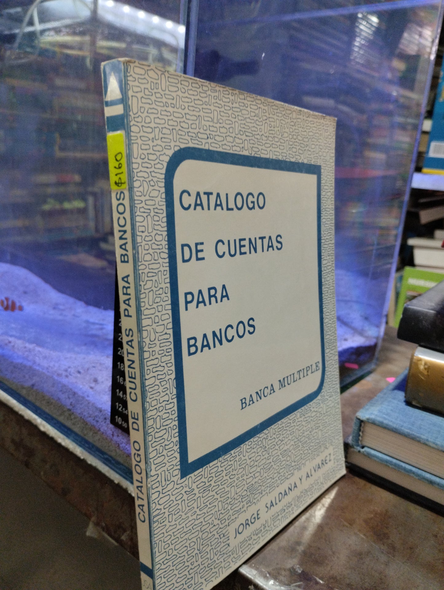 CATALOGO DE CUENTAS PARA BANCOS POR JORGE SALDAÑA Y ALVAREZ USADO DERECHO ALDAMA