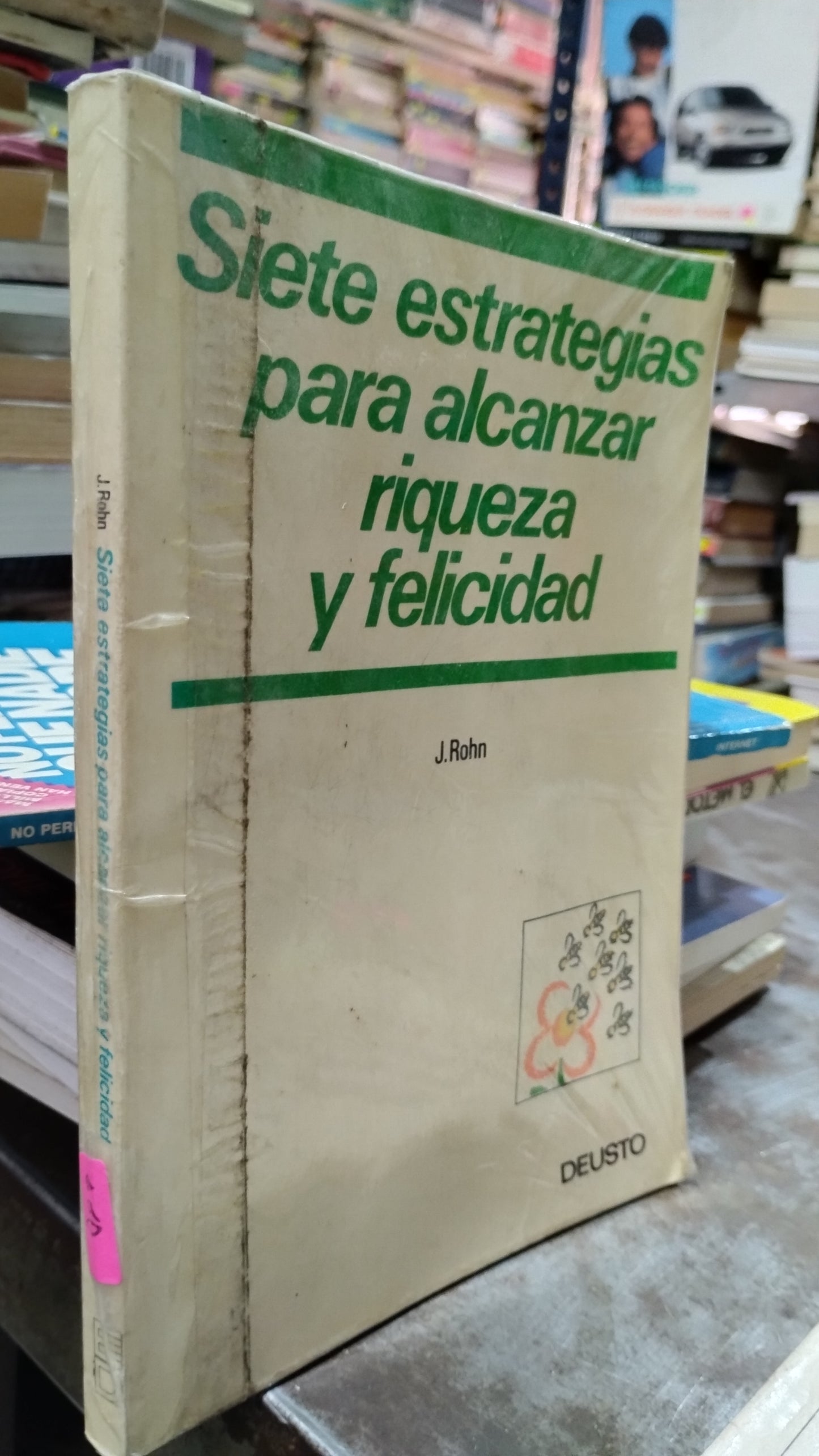 SIETE ESTRATEGIAS PARA ALCANZAR RIQUEZA Y FELICIDAD POR J ROHN LIBRO USADO SUPERACION PERSONAL ALDAMA