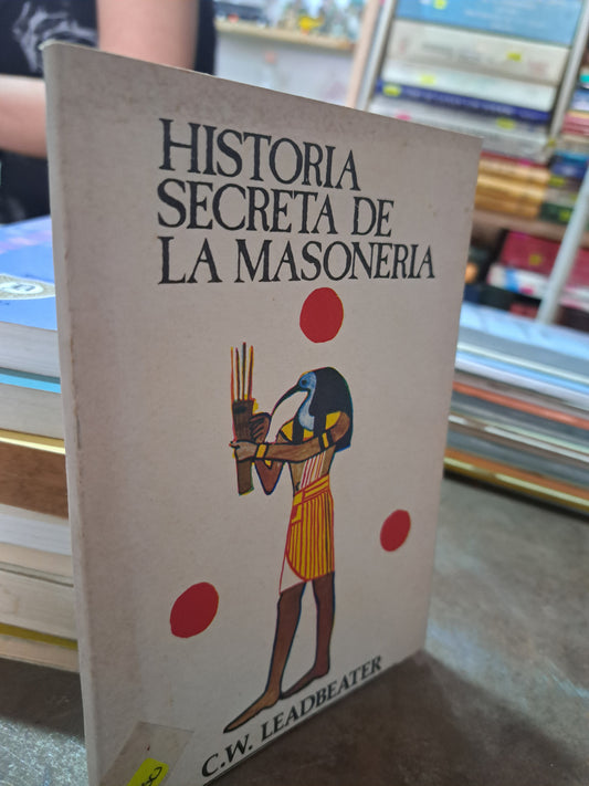 HISTORIA SECRETA DE LA MASONERÍA C.W. LEADBEATER USADO MASONERÍA ALDAMA