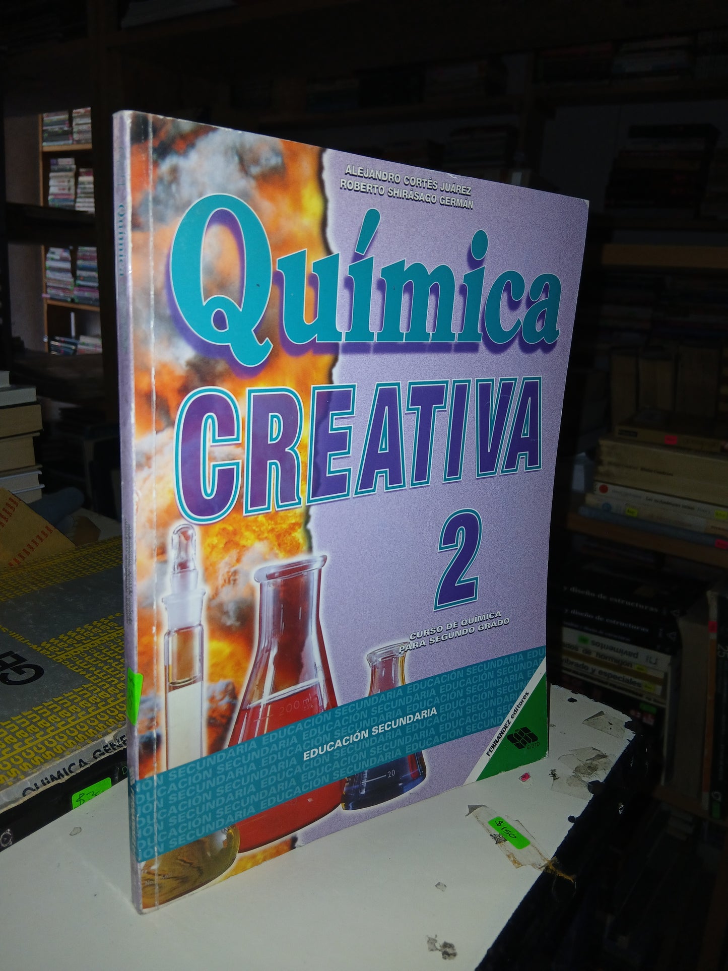QUÍMICA CREATIVA 2 (SECUNDARIA) POR ALEJANDRO CORTÉS JUÁREZ Y ROBERTO SHIRASAGO GERMAN USADO QUÍMICA LITERARIO 207